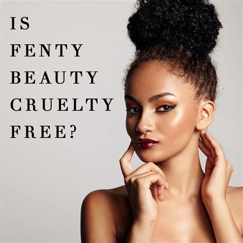 is fenty makeup cruelty free.